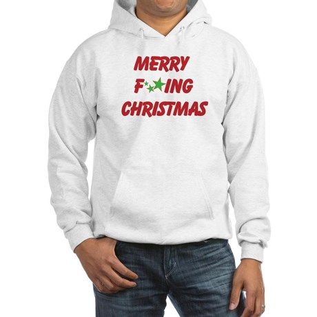 Merry F*cking Christmas rude Christmas hoody from CafePress