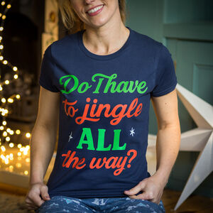 Funny Slogan Ladies Christmas T Shirt from Not On The High Street