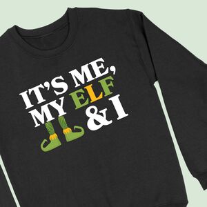 It's Me, My Elf And I Christmas Sweatshirt from Not On The High Street