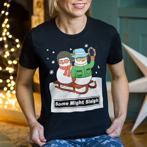 'Some Might Sleigh' Ladies Oasis Christmas T Shirt from Not On The High Street